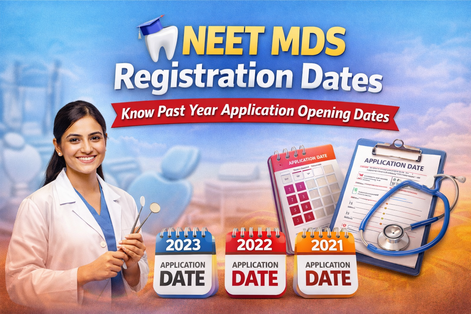 NEET MDS Registration Dates: Know Past Year Application Opening Dates